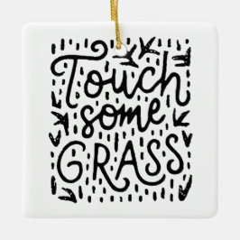 Raak wat gras grappige mindfulness aan keramisch ornament