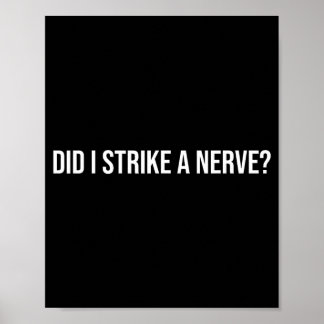 Raakte ik een zenuw_ - Grappige sarcastische quote Poster