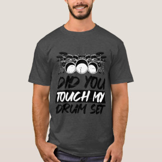 Raakte je mijn drumstel aan t-shirt