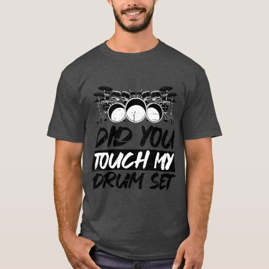 Raakte je mijn drumstel aan t-shirt (Voorkant)