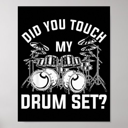 Raakte Je Mijn Drumstel Grappige Drummer Percussie Poster (Voorkant)