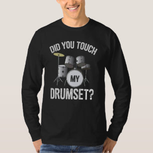 Raakte je mijn drumstel voor mannen vrouwen drumme t-shirt