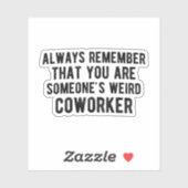 Raar collega, grappig werk, voor vrienden op de we sticker (Vel)
