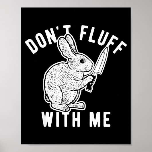 Rabbit Don't Fluff With Me Poster (Voorkant)