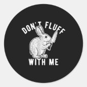 Rabbit Don't Fluff With Me Ronde Sticker (Voorkant)