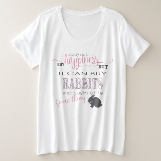 RABBIT LOVER | Geld kan geen geluk kopen Grote Maat T-shirt (Design voorkant)