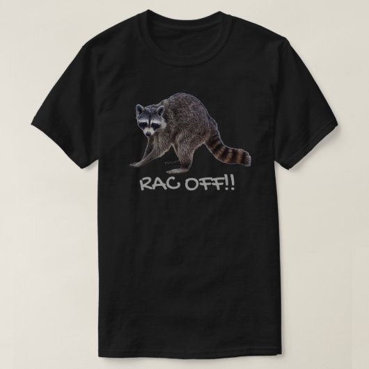 Rac off Rack of Funny racoon pun 2 T-shirt (Design voorkant)