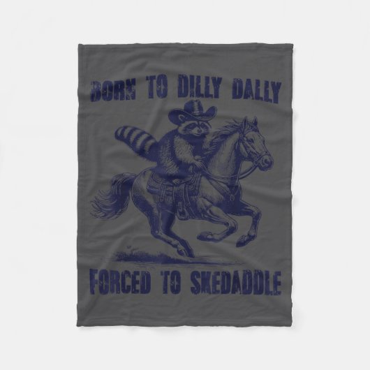 Raccoon Born To Dilly Dally Forced To Skedaddle Fleece Deken (Voorkant)