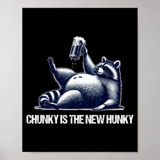 Raccoon Chunky Is The New Hunky Funny Raccoon  Poster (Voorkant)