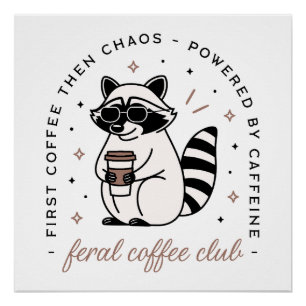 Raccoon drink koffieclub grappig chaotisch meisje perfect poster