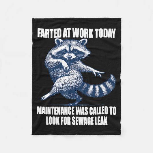 Raccoon Farted At Work Today Maintenance Was Calle Fleece Deken (Voorkant)