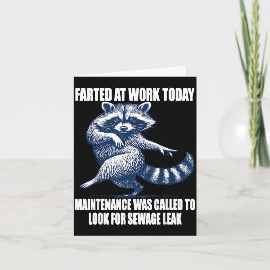 Raccoon Farted At Work Today Maintenance Was Calle Kaart (Voorkant)