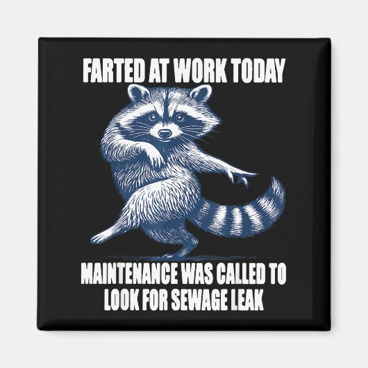 Raccoon Farted At Work Today Maintenance Was Calle Magneet (Voorkant)