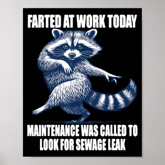 Raccoon Farted At Work Today Maintenance Was Calle Poster (Voorkant)