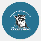 Raccoon I Sprinkle This Stuff On Everything Funny Ronde Sticker (Voorkant)