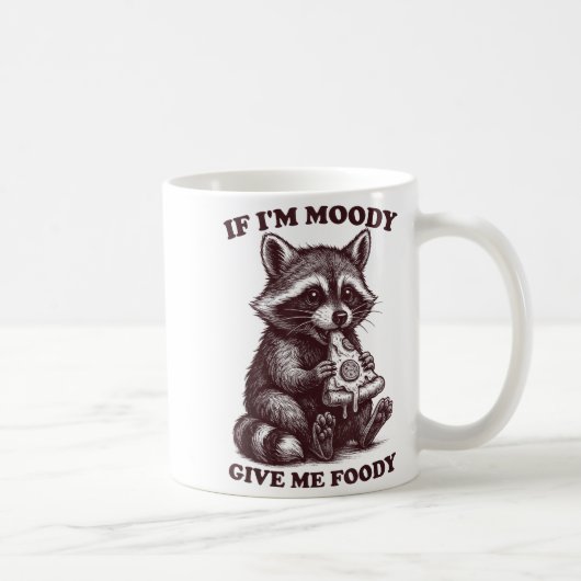 Raccoon If I'm Moody Give Me Foody Funny Saying Hu Koffiemok (Rechts)