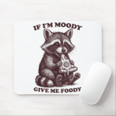 Raccoon If I'm Moody Give Me Foody Funny Saying Hu Muismat (Met muis)