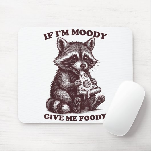 Raccoon If I'm Moody Give Me Foody Funny Saying Hu Muismat (Met muis)