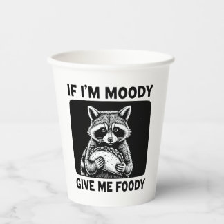 Raccoon If I'm Moody Give Me Foody Funny Saying  Papieren Bekers