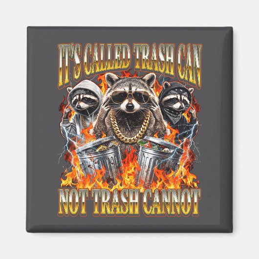 Raccoon It's Called Trash Can Not Trash Cannot Fun Magneet (Voorkant)