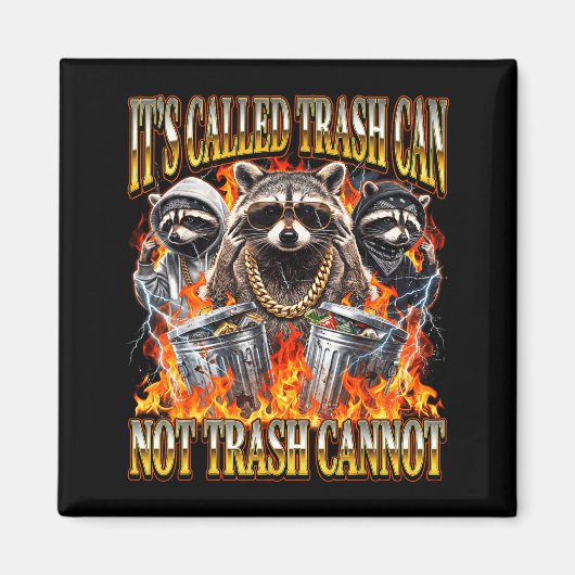 Raccoon It's Called Trash Can Not Trash Cannot Fun Magneet (Voorkant)