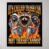 Raccoon It's Called Trash Can Not Trash Cannot Fun Poster (Voorkant)