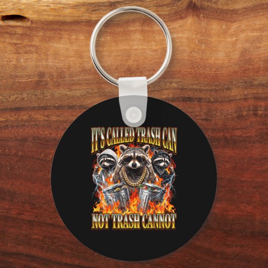 Raccoon It's Called Trash Can Not Trash Cannot Fun Sleutelhanger (Voorkant)