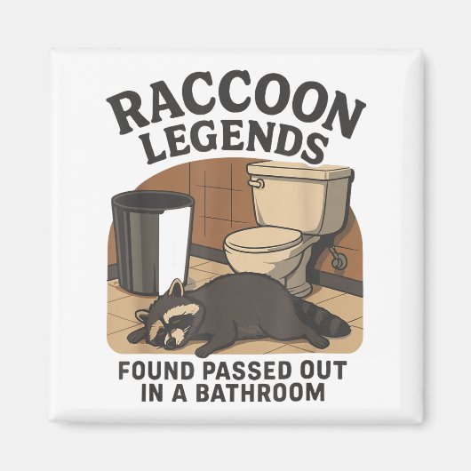 Raccoon Legends Found Ped Out In A Bathroom Trashe Magneet (Voorkant)