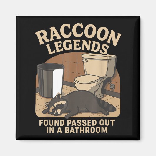 Raccoon Legends Found Ped Out In A Bathroom Trashe Magneet (Voorkant)