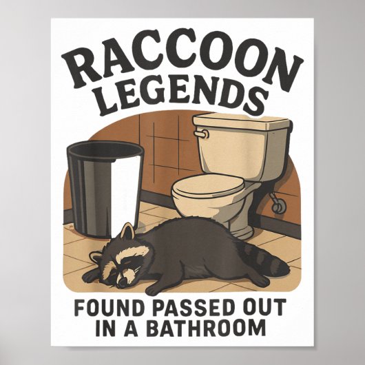 Raccoon Legends Found Ped Out In A Bathroom Trashe Poster (Voorkant)