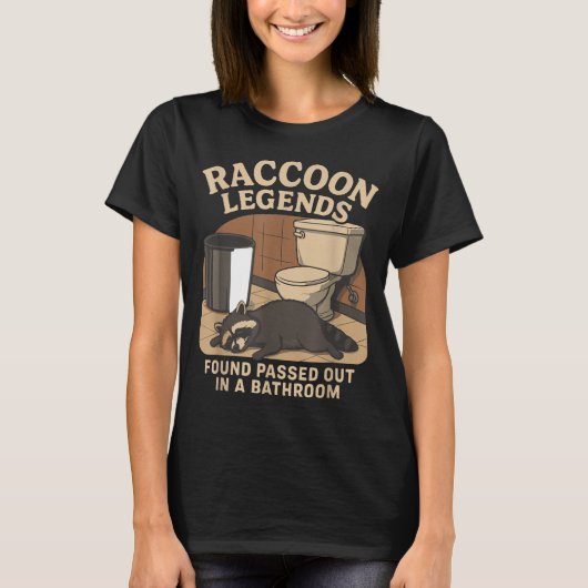 Raccoon Legends Found Ped Out In A Bathroom Trashe T-shirt (Voorkant)