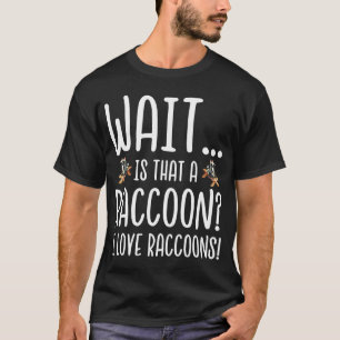 Raccoon Lover - Wacht is dat een wasbeer ik hou va T-shirt