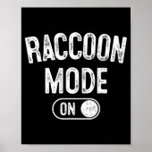 Raccoon Mode On Costume Funny Trash Panda Gift Ani Poster (Voorkant)