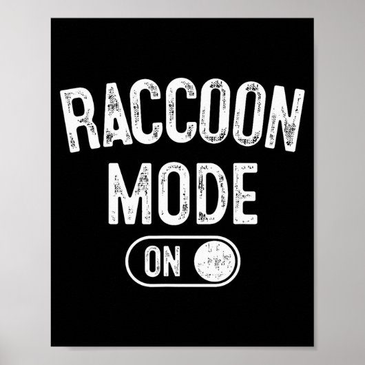 Raccoon Mode On Costume Funny Trash Panda Gift Ani Poster (Voorkant)