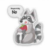 Raccoon Respectfully No, Funny Raccoon Sticker (Voorkant)