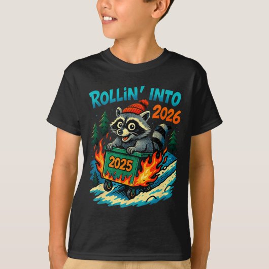 Raccoon Rollin Into 2026 Dumpster Fire New Year Me T-shirt (Voorkant)