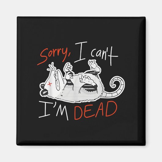 Raccoon Sorry I Can't I'm Dead Rat Magneet (Voorkant)