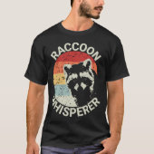 Raccoon Whisperer  Raccoon Feeder Raccoons T-shirt (Voorkant)