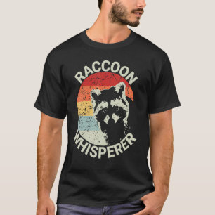 Raccoon Whisperer  Raccoon Feeder Raccoons T-shirt