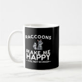 Raccoons Make Me Happy You Not So Much Funny Racco Koffiemok (Links)