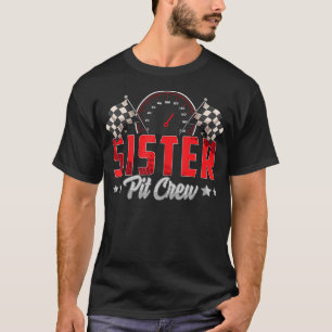 Race Car Birthday Party Racing Family Zuster Pit C T-shirt