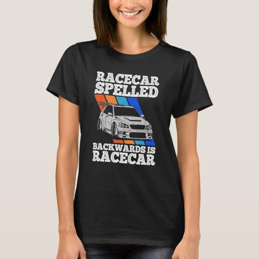 Race Car Spelled Backwards Is Race Car Tuning Car  T-shirt (Voorkant)
