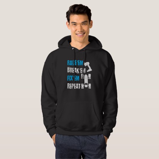 Race 'Em Break 'Em Fix 'Em Repeat Car Racing Racec Hoodie (Voorkant volledig)