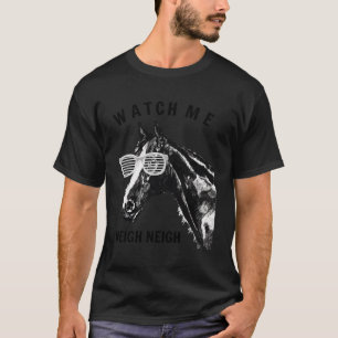 Race Horse Watch Neigh Neigh T-shirt