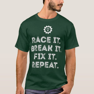 Race it Break it Fix it Herhaling Grapny Racing Me T-shirt
