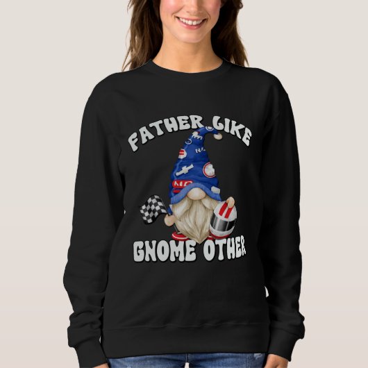 Racecar Driver Gnome For Race Car   Dad Saying Trui (Voorkant)