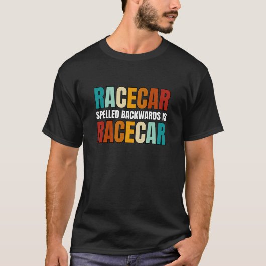 Racecar Spelling is Racecar T-shirt (Voorkant)