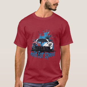 Racen: gebouwd voor snelheid t-shirt
