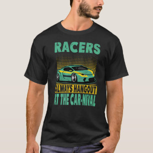 Racers trekken altijd mee naar de auto-nival racen t-shirt