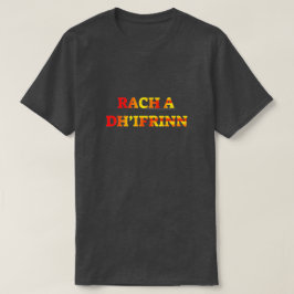 Rach a dh'ifrinn, ga naar de hel in de Schotse Gae T-shirt